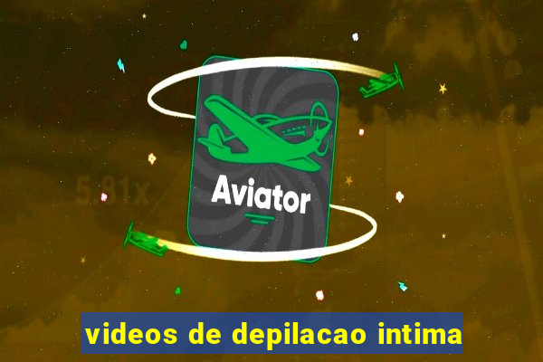 videos de depilacao intima